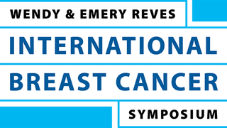 Wendy and Emery Reves International Breast Cancer Symposium