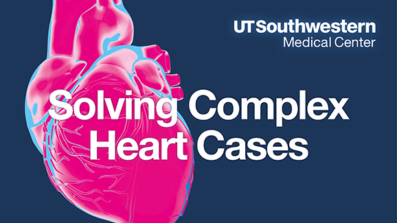 Graphic image with text "Solving Complex Heart Cases" and UT Southwestern logo