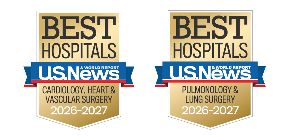 U.S. News & World Report Best Hospitals in Cardiology, Heart, & Vascular Surgery and Pulmonology & Lung Surgery
