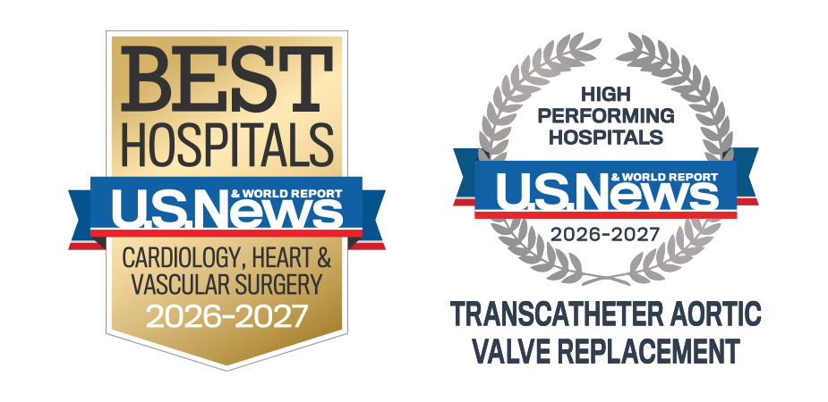 U.S. News & World Report Best Hospitals in Cardiology, Heart, & Vascular Surgery and High Performing Hospitals in Transcatheter Aortic Valve Replacement